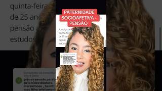 PATERNIDADE SOCIOAFETIVA  PENSÃO ‼️ direito familia [upl. by Clarice741]