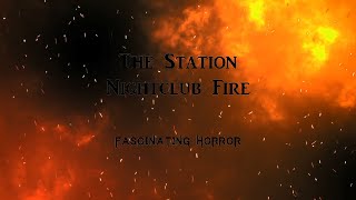 The Station Nightclub Fire  A Short Documentary  Fascinating Horror [upl. by Veleda]