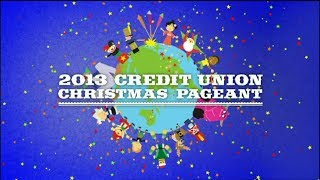 2013 Credit Union Christmas Pageant [upl. by Dorothea]