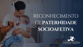 Reconhecimento de Paternidade Socioafetiva [upl. by Osmen]