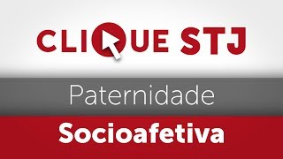 Clique STJ  Paternidade Socioafetiva 05102018 [upl. by Hubble]