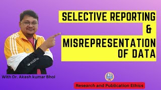 Selective Reporting amp Misrepresentation of Data  eSupport for Research  2022  Dr Akash Bhoi [upl. by Air]