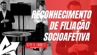 DIREITO DE FAMÍLIA Reconhecimento de filiação socioafetiva [upl. by Noreh]