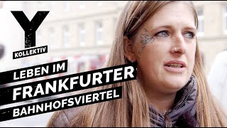 Zwischen Junkies und Hipstern Leben im Frankfurter Bahnhofsviertel [upl. by Yasmine938]